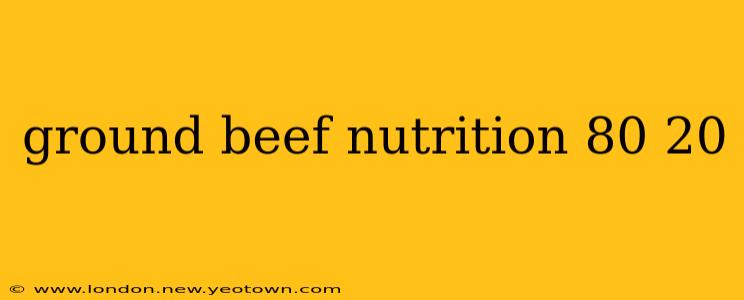 ground beef nutrition 80 20