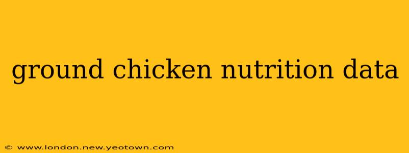 ground chicken nutrition data