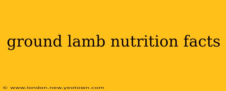 ground lamb nutrition facts