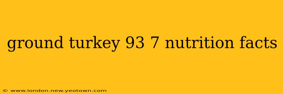 ground turkey 93 7 nutrition facts