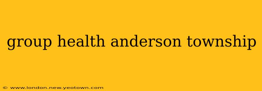group health anderson township