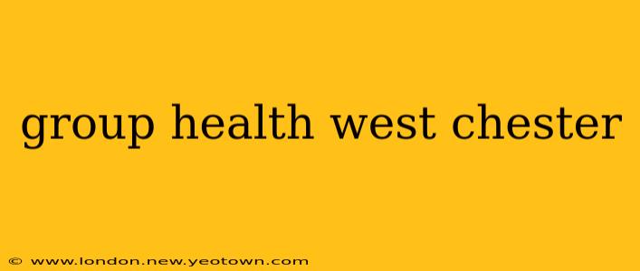 group health west chester