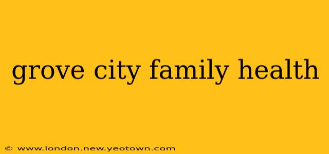 grove city family health