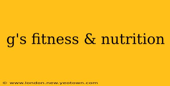 g's fitness & nutrition