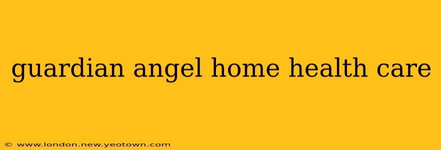 guardian angel home health care