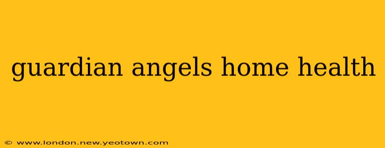 guardian angels home health