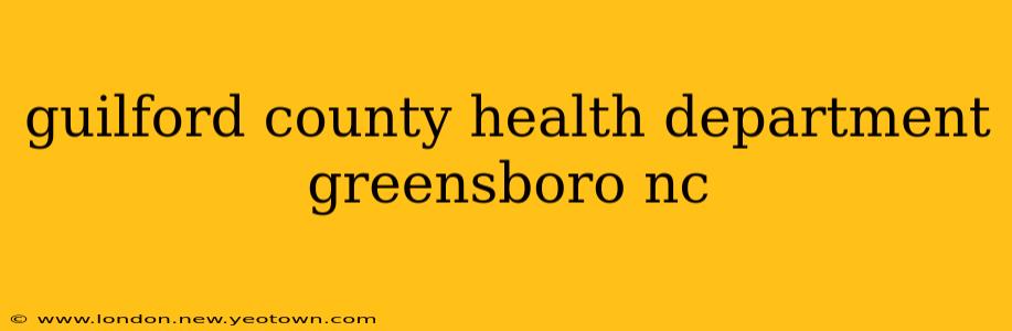 guilford county health department greensboro nc