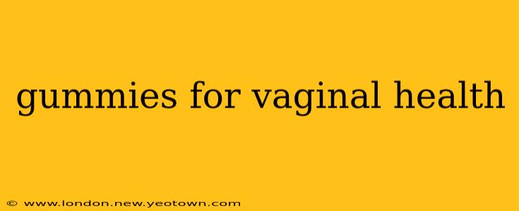 gummies for vaginal health