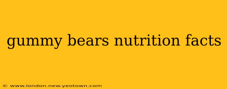 gummy bears nutrition facts