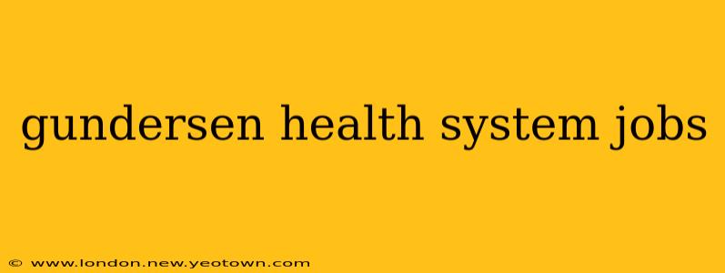 gundersen health system jobs