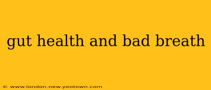 gut health and bad breath