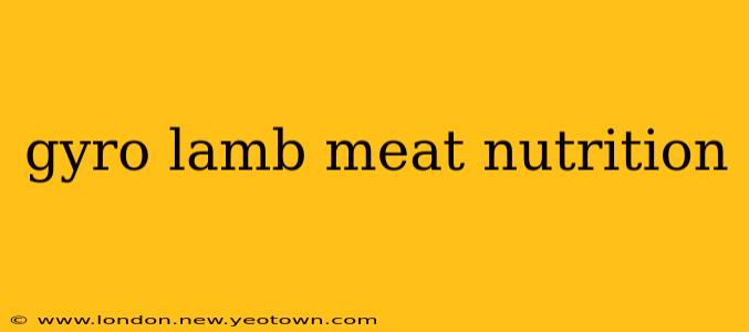 gyro lamb meat nutrition