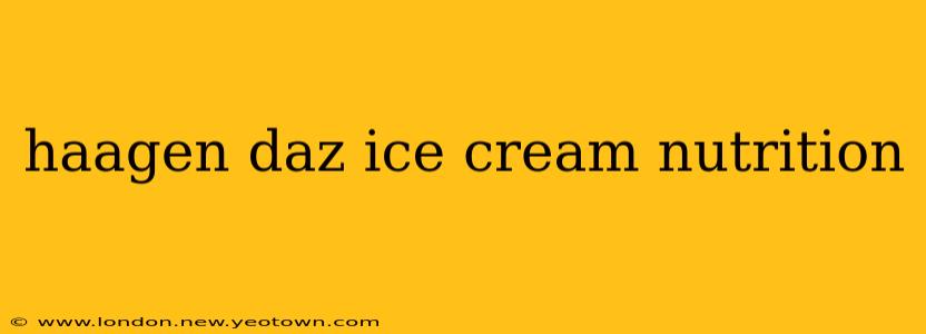 haagen daz ice cream nutrition