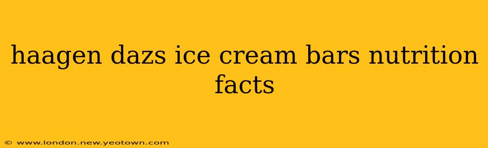 haagen dazs ice cream bars nutrition facts