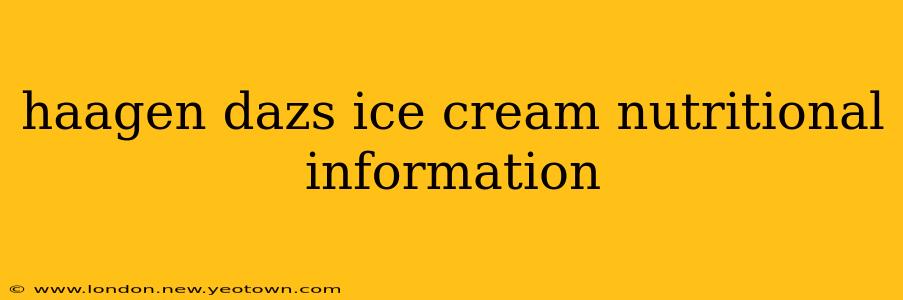 haagen dazs ice cream nutritional information