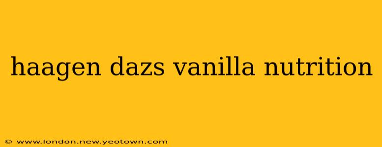 haagen dazs vanilla nutrition