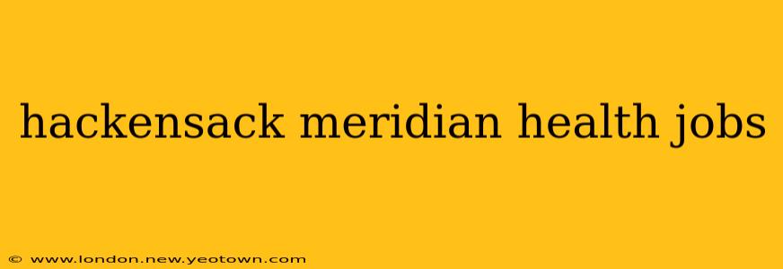 hackensack meridian health jobs