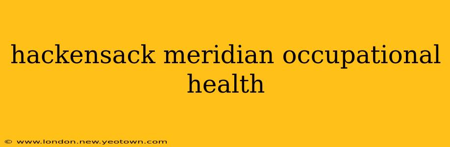 hackensack meridian occupational health