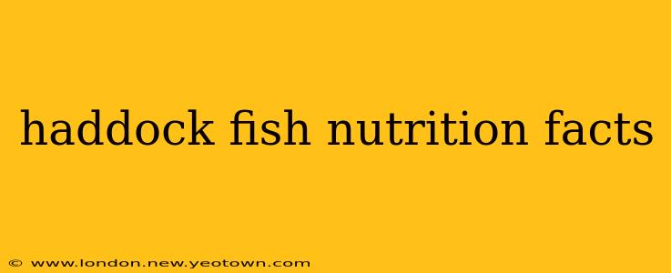haddock fish nutrition facts