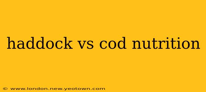 haddock vs cod nutrition