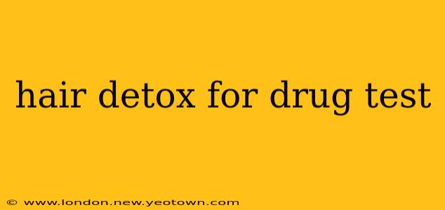 hair detox for drug test