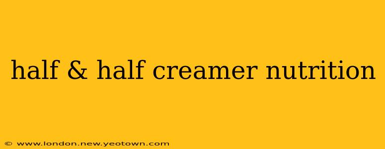 half & half creamer nutrition