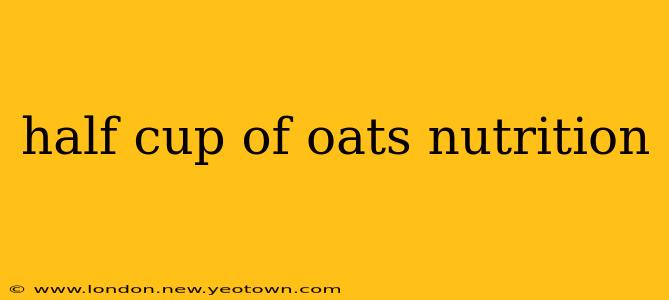 half cup of oats nutrition