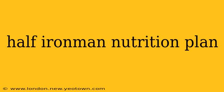 half ironman nutrition plan