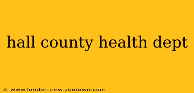 hall county health dept