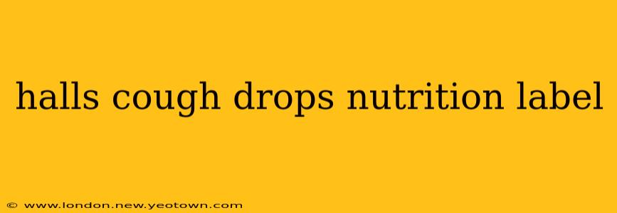 halls cough drops nutrition label
