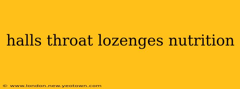 halls throat lozenges nutrition