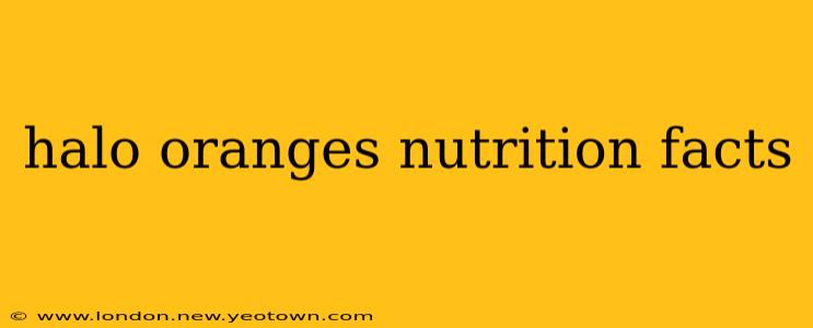 halo oranges nutrition facts