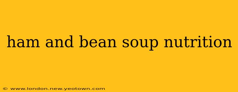 ham and bean soup nutrition