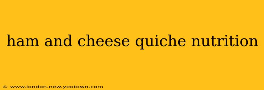 ham and cheese quiche nutrition