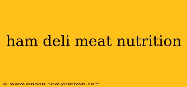 ham deli meat nutrition