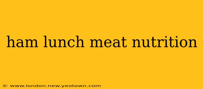 ham lunch meat nutrition