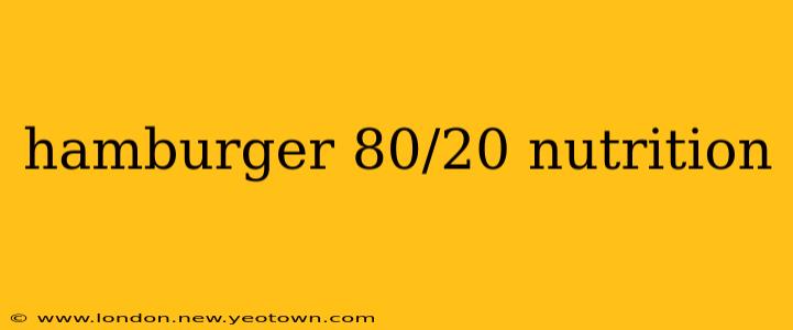 hamburger 80/20 nutrition