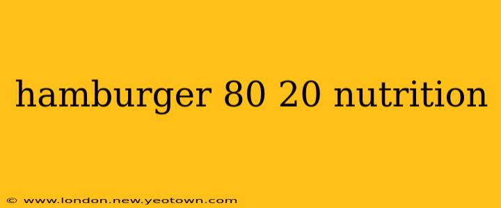 hamburger 80 20 nutrition