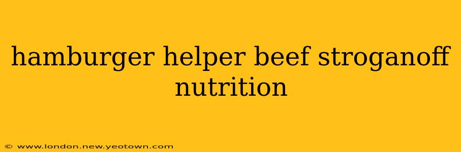 hamburger helper beef stroganoff nutrition