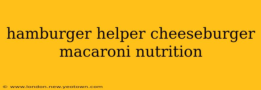 hamburger helper cheeseburger macaroni nutrition