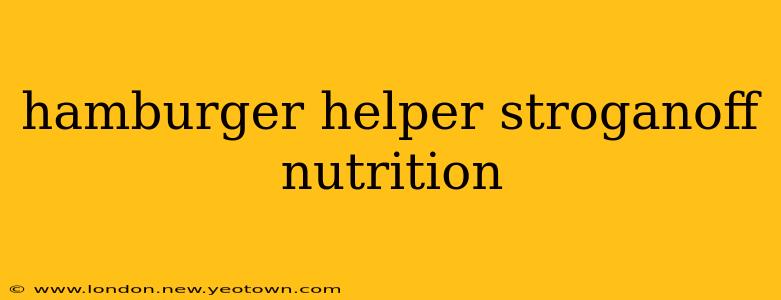 hamburger helper stroganoff nutrition