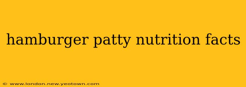 hamburger patty nutrition facts