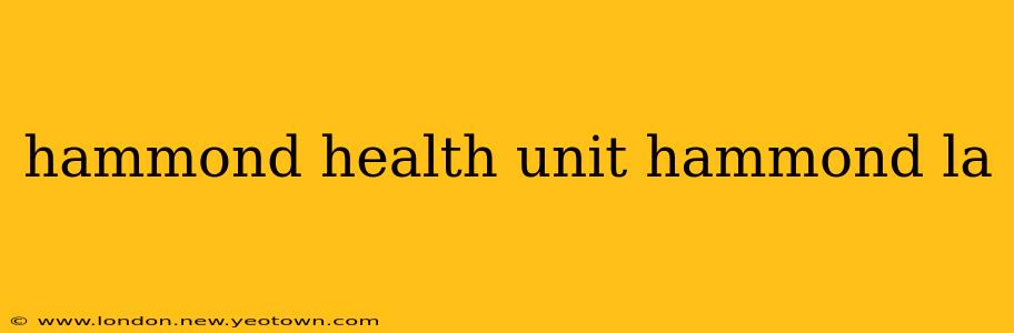 hammond health unit hammond la
