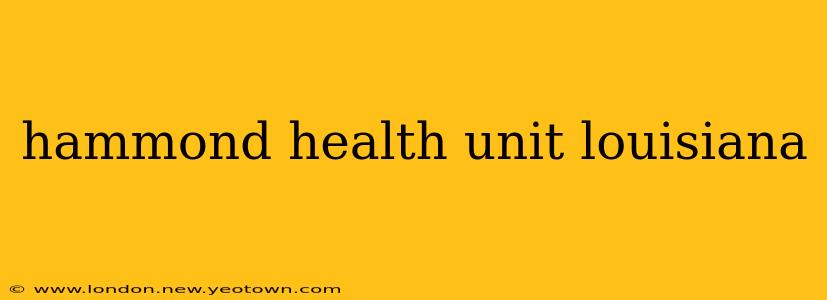hammond health unit louisiana