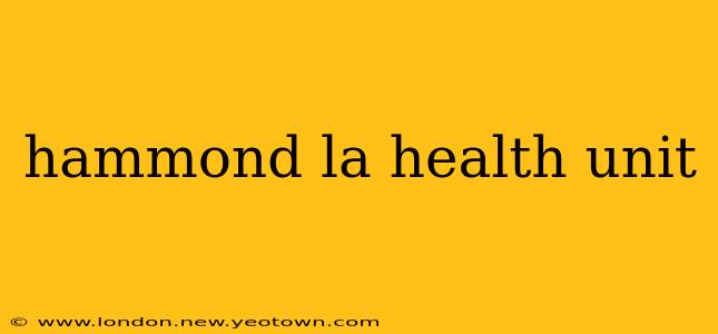 hammond la health unit