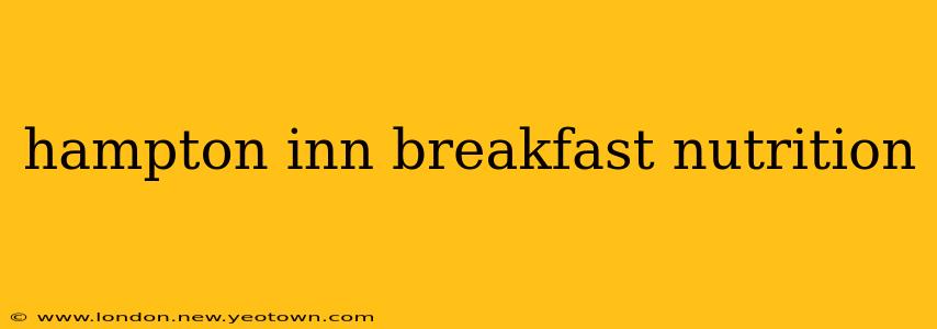 hampton inn breakfast nutrition