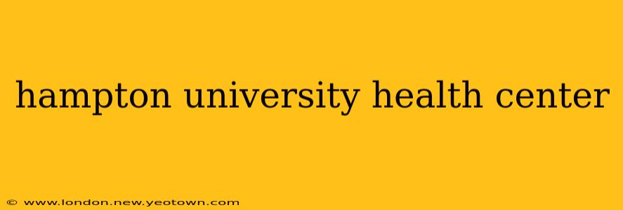 hampton university health center