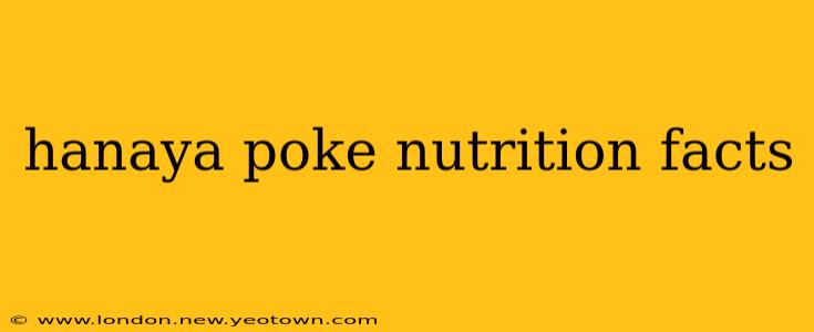 hanaya poke nutrition facts