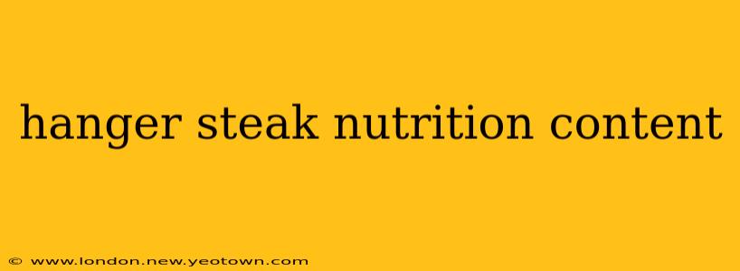 hanger steak nutrition content