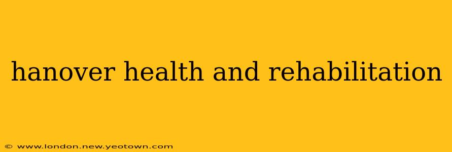 hanover health and rehabilitation